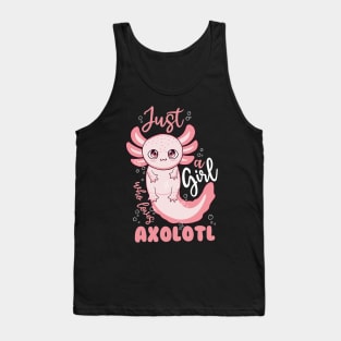 Just A Girl Who Loves Axolotl Tank Top